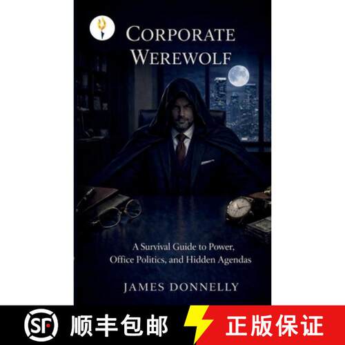【3-4周达】Corporate Werewolf: A Survival Guide to Power, Office Politics, and Hidden Agendas [9789349532090]