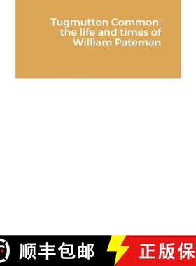 【3-4周达】Tugmutton Common: the life and times of William Pateman [9780956081216]