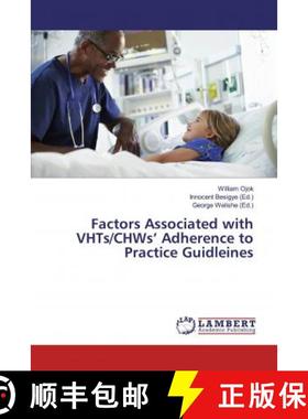 预订 Factors Associated with VHTs/CHWs’ Adherence to Practice Guidleines [9786139943548]