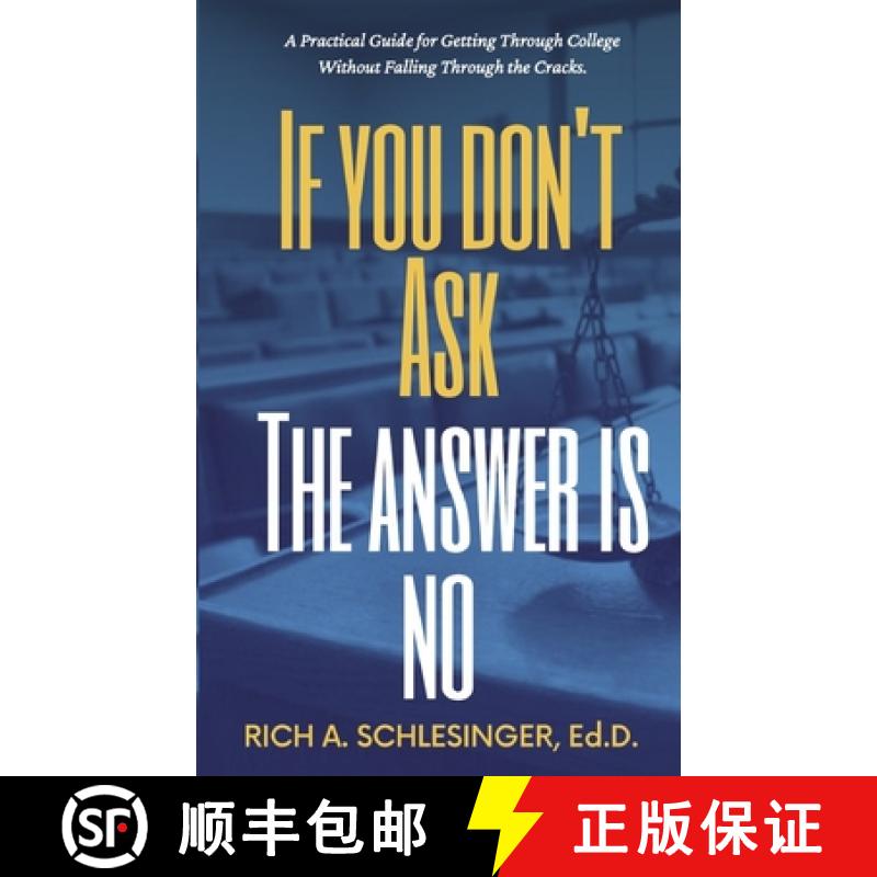 【3-4周达】If You Don't Ask The Answer Is No: A Practical Guide for Getting Through College Without F... [9781999140953]