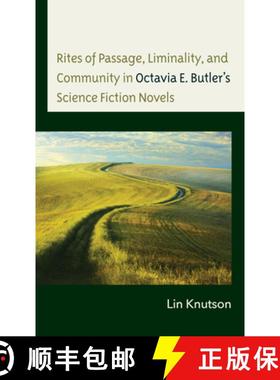 预订 Rites of Passage, Liminality, and Community in Octavia E. Butler's Science Fiction Novels [9781666903102]