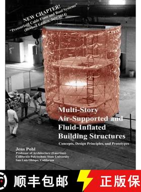 预订 Multi-Story Air-Supported and Fluid-Inflated Building Structures-Revised Edition: Concepts, Desi... [9780975569887]