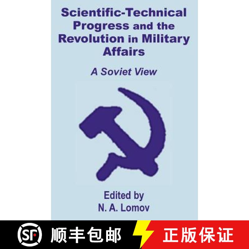 【2-3周达】Scientific-Technical Progress and the Revolution in Military Affairs: A Soviet View [9781410201492]
