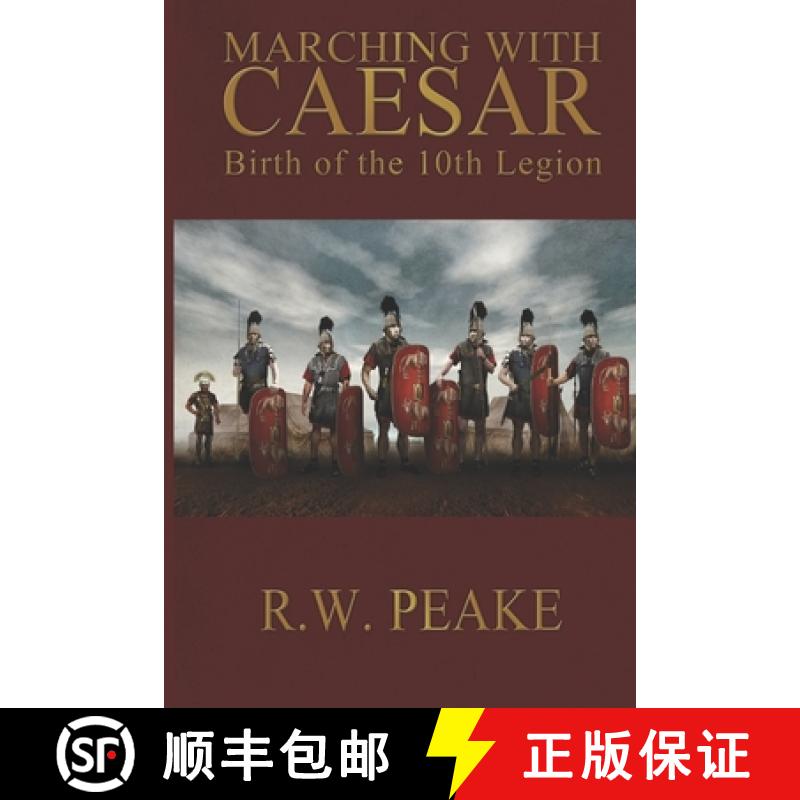 【3-4周达】Marching With Caesar: Birth of the 10th Legion [9781941226001]