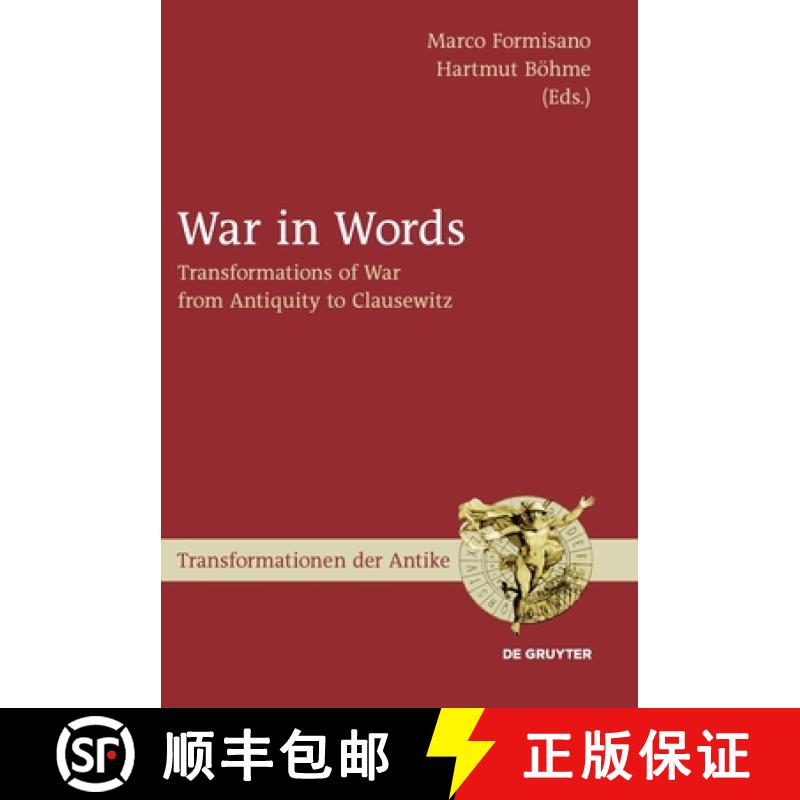 【3-4周达】War in Words: Transformations of War from Antiquity to Clausewitz [9783110245417]