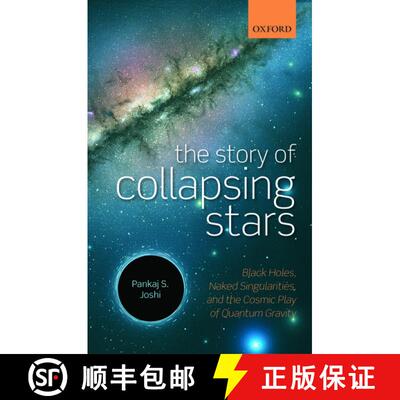 【3-4周达】The Story of Collapsing Stars: Black Holes, Naked Singularities, and the Cosmic Play of Qu... [9780199686766]