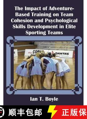 【3-4周达】The Impact of Adventure-Based Training on Team Cohesion and Psychological Skills Developme... [9781581121933]