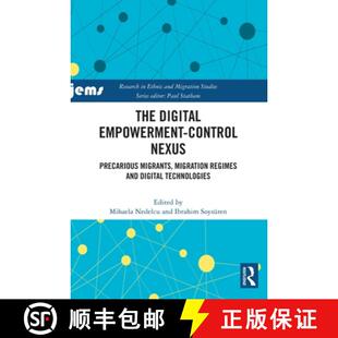 【3-4周达】The Digital Empowerment-Control Nexus: Precarious Migrants, Migration Regimes and Digital ... [9781032875620]