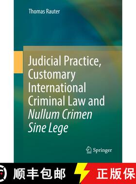【3-4周达】Judicial Practice, Customary International Criminal Law and Nullum Crimen Sine Lege (1st e... [9783319644769]