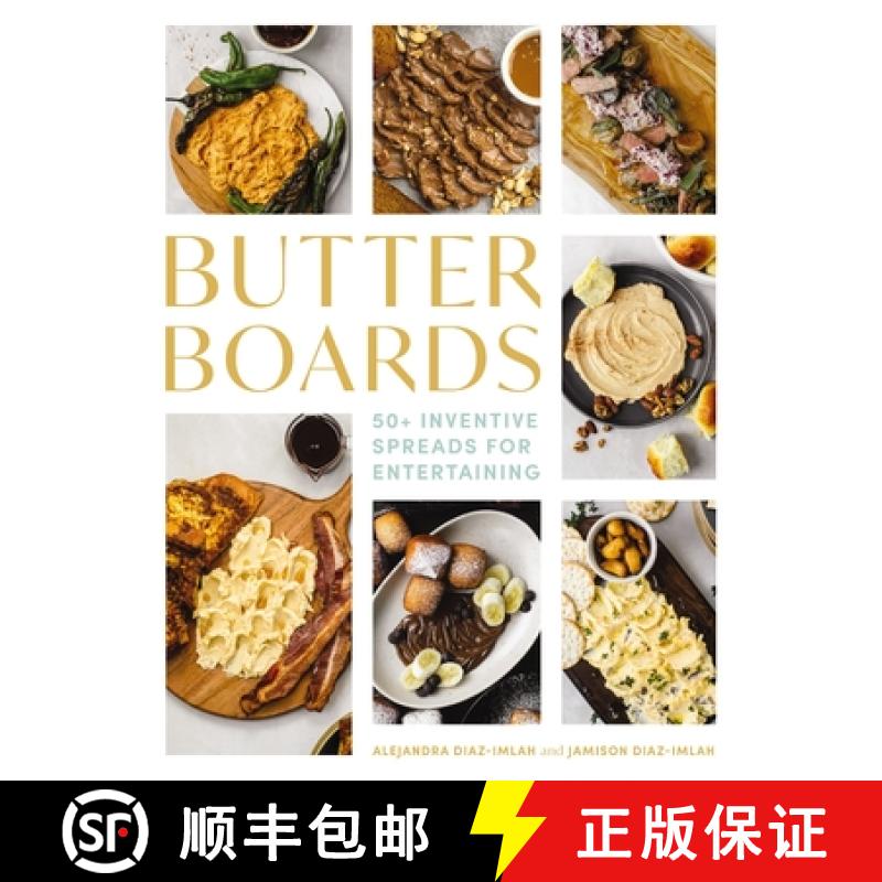 【3-4周达】Butter Boards: 100 Inventive and Savory Spreads for Entertaining (Seasonal and Festive Spr... [9781646434220]