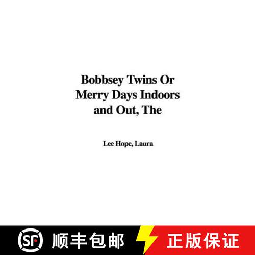 【3-4周达】精装 Bobbsey Twins Or Merry Days Indoors and Out, The [9781421970011]