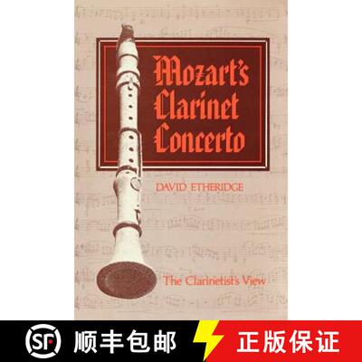 【3-4周达】Mozart's Clarinet Concerto: The Clarinetist's View [9781565545519]