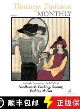 预订 Vintage Notions Monthly - Issue 21: A Guide Devoted to the Love of Needlework, Cooking, Sewing, ... [9781946098108]
