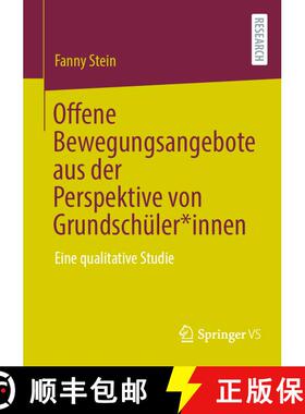 【3-4周达】Offene Bewegungsangebote aus der Perspektive von Grundschüler*innen : Eine qualitative St... [9783658440442]