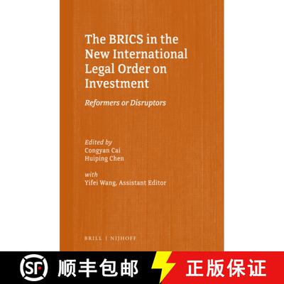预订 The Brics in the New International Legal Order on Investment: Reformers or Disruptors [9789004376984]