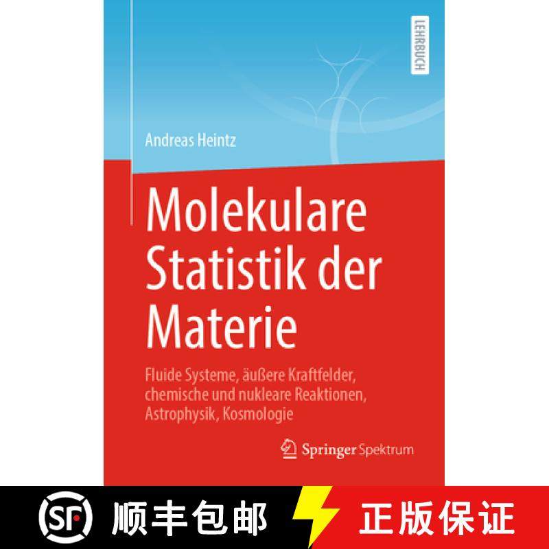 【3-4周达】Molekulare Statistik der Materie : Fluide Systeme, äußere Kraftfelder, chemische und nuk... [9783662709825]