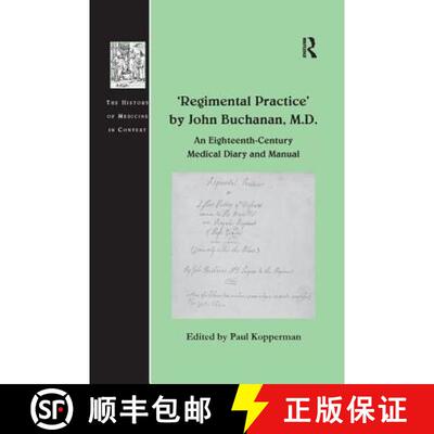 【3-4周达】'Regimental Practice' by John Buchanan, M.D.: An Eighteenth-Century Medical Diary and Manual [9781138262201]