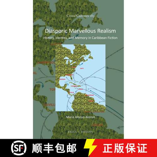 预订 精装 Diasporic Marvellous Realism: History, Identity, and Memory in Caribbean Fiction [9789004301085]