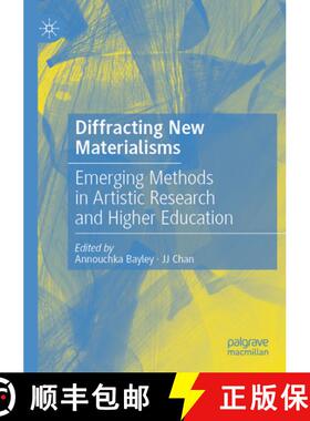 【3-4周达】Diffracting New Materialisms: Emerging Methods in Artistic Research and Higher Education [9783031186097]