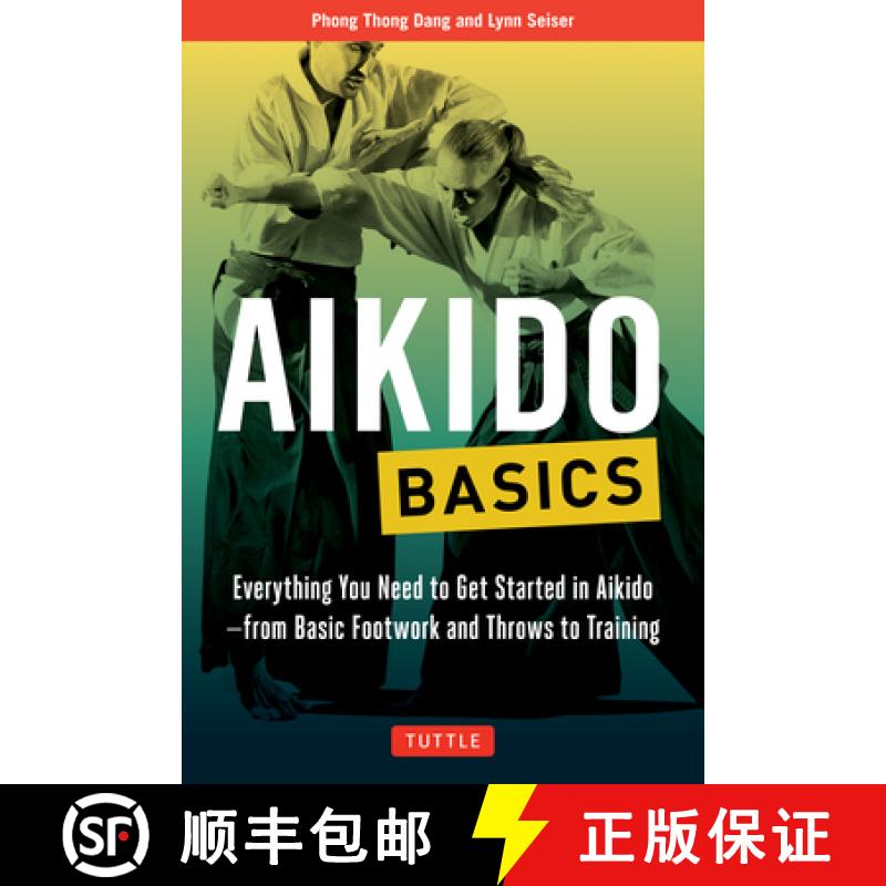 【3-4周达】Aikido Basics: Everything You Need to Get Started in Aikido - From Basic Footwork and Thro... [9780804845878]