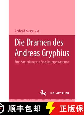 【3-4周达】Die Dramen des Andreas Gryphius: Eine Sammlung von Einzelinterpretationen [9783476999061]