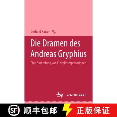 【3-4周达】Die Dramen des Andreas Gryphius: Eine Sammlung von Einzelinterpretationen [9783476999061]