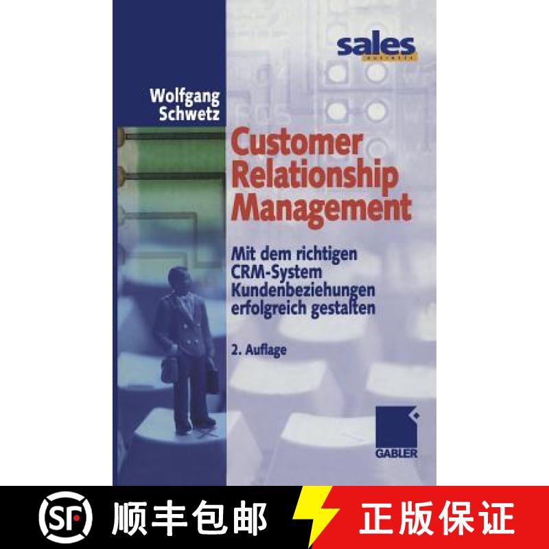 【3-4周达】Customer Relationship Management : Mit dem richtigen CRM-System Kundenbeziehungen erfolgre... [9783322895295]