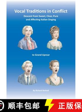 【3-4周达】Vocal Traditions in Conflict: Descent from Sweet, Clear, Pure and Affecting Italian Singin... [9781912271498]