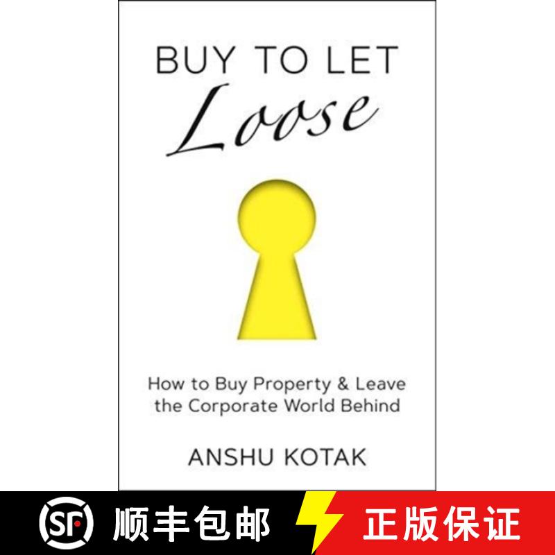 【3-4周达】Buy to Let Loose: How to Buy Property & Leave the Corporate World Behind [9781911475378]