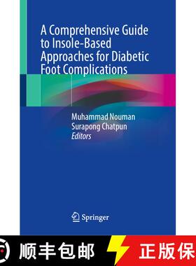【3-4周达】A Comprehensive Guide to Insole-Based Approaches for Diabetic Foot Complications [9789819506552]