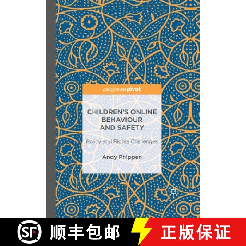 【3-4周达】Children's Online Behaviour and Safety : Policy and Rights Challenges [9781349848591]