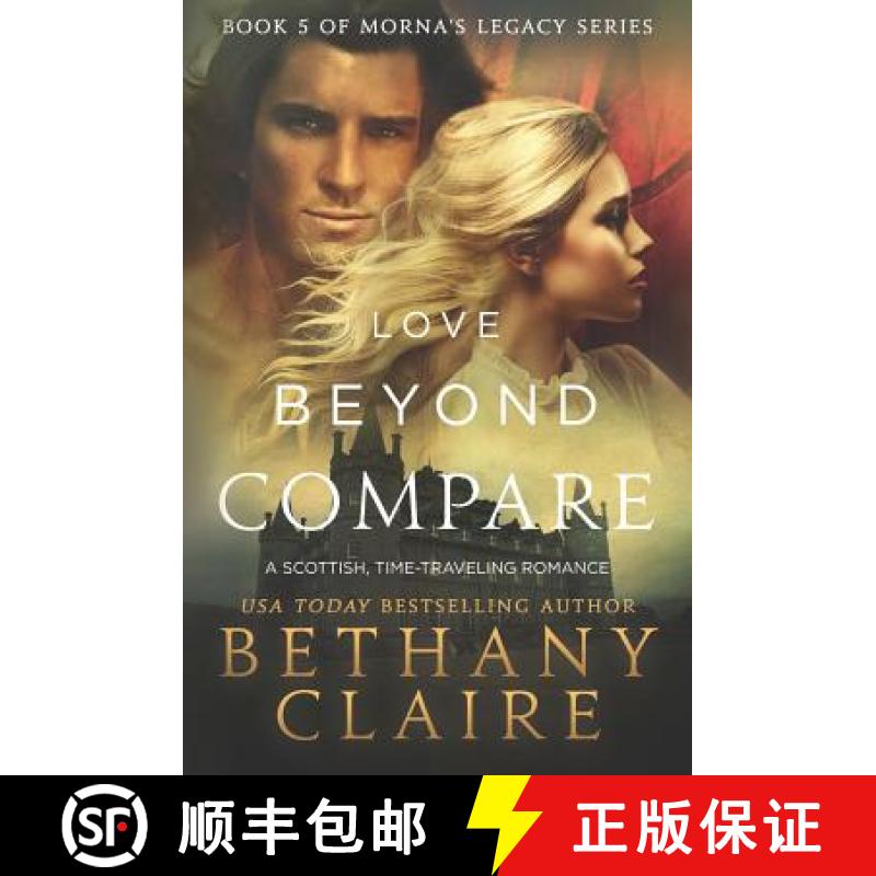 【3-4周达】Love Beyond Compare: A Scottish, Time Travel romance [9780996003780]