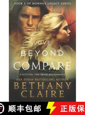 【3-4周达】Love Beyond Compare: A Scottish, Time Travel romance [9780996003780]