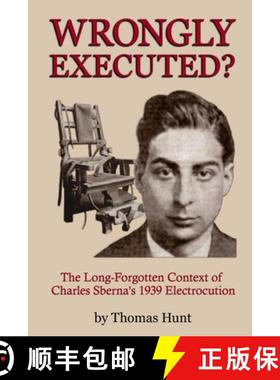 【3-4周达】Wrongly Executed? - The Long-forgotten Context of Charles Sberna's 1939 Electrocution [9781365528729]