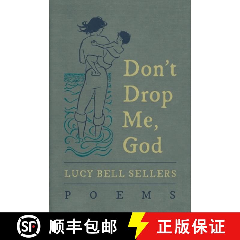 【3-4周达】Don't Drop Me, God: Poems [9798986565903]