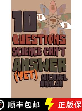 【3-4周达】10 Questions Science Can't Answer (Yet) : A Guide to Science's Greatest Mysteries [9780230517585]