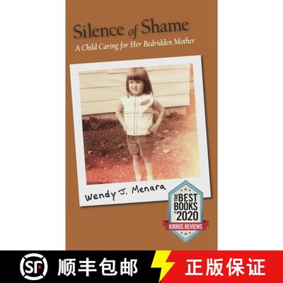 【3-4周达】精装 Silence of Shame: A Child Caring for Her Bedridden Mother [9781735396927]