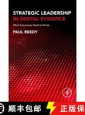 【3-4周达】Strategic Leadership in Digital Evidence: What Executives Need to Know [9780128196182]
