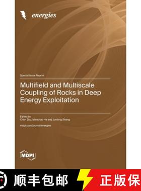 【3-4周达】Multifield and Multiscale Coupling of Rocks in Deep Energy Exploitation [9783725824151]