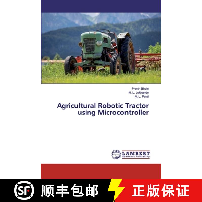 【2-3周达】Agricultural Robotic Tractor using Microcontroller [9786202525503]
