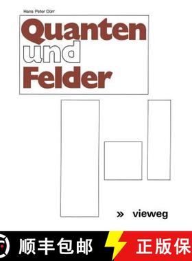 【3-4周达】Quanten und Felder : Physikalische und philosophische Betrachtungen zum 70. Geburtstag von... [9783528083175]