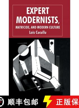 【3-4周达】Expert Modernists, Matricide and Modern Culture : Woolf, Forster, Joyce [9781349517817]