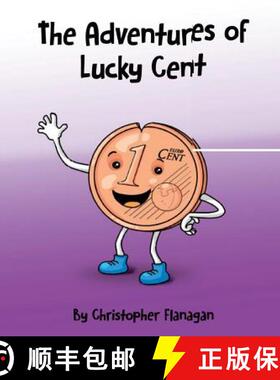 【3-4周达】The Adventures of Lucky Cent: Children Picture Book about a Lucky Coin for Beginner Reader... [9781782378211]