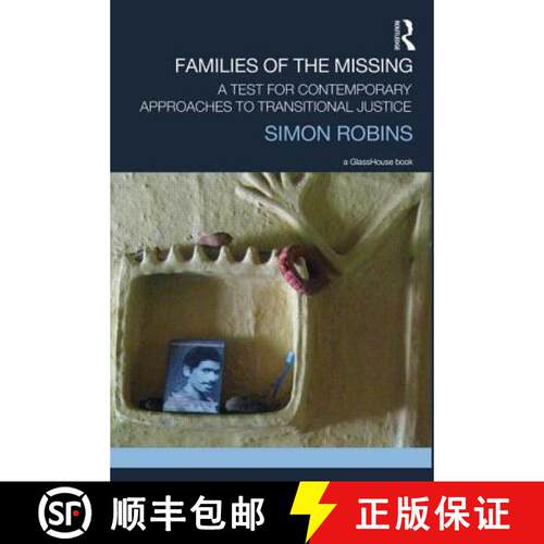 【3-4周达】精装 Families of the Missing : A Test for Contemporary Approaches to Transitional Justice [9780415812481]