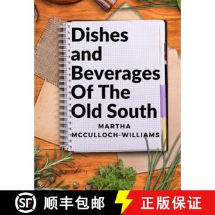 【3-4周达】Dishes and Beverages Of The Old South: From Southern Foodies to Amateur Chefs [9781805474494]