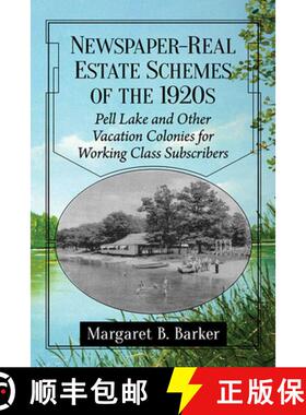 【3-4周达】Newspaper-Real Estate Schemes of the 1920s : Pell Lake and Other Vacation Colonies for Wor... [9781476681818]