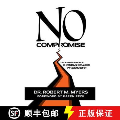 【3-4周达】No Compromise: Thoughts from a Christian College President [9780692842447]