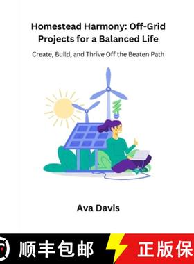 【3-4周达】Homestead Harmony: Create, Build, and Thrive Off the Beaten Path [9798869173010]