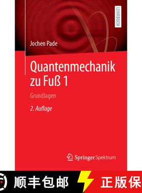 【3-4周达】Quantenmechanik zu Fuß 1 : Grundlagen (2. Auflage 2024) (2. Auflage 2024) (2. Auflage 202... [9783662679272]