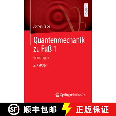 【3-4周达】Quantenmechanik zu Fuß 1 : Grundlagen (2. Auflage 2024) (2. Auflage 2024) (2. Auflage 202... [9783662679272]